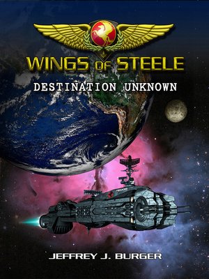 cover image of Wings of Steele--Destination Unknown (Book 1)